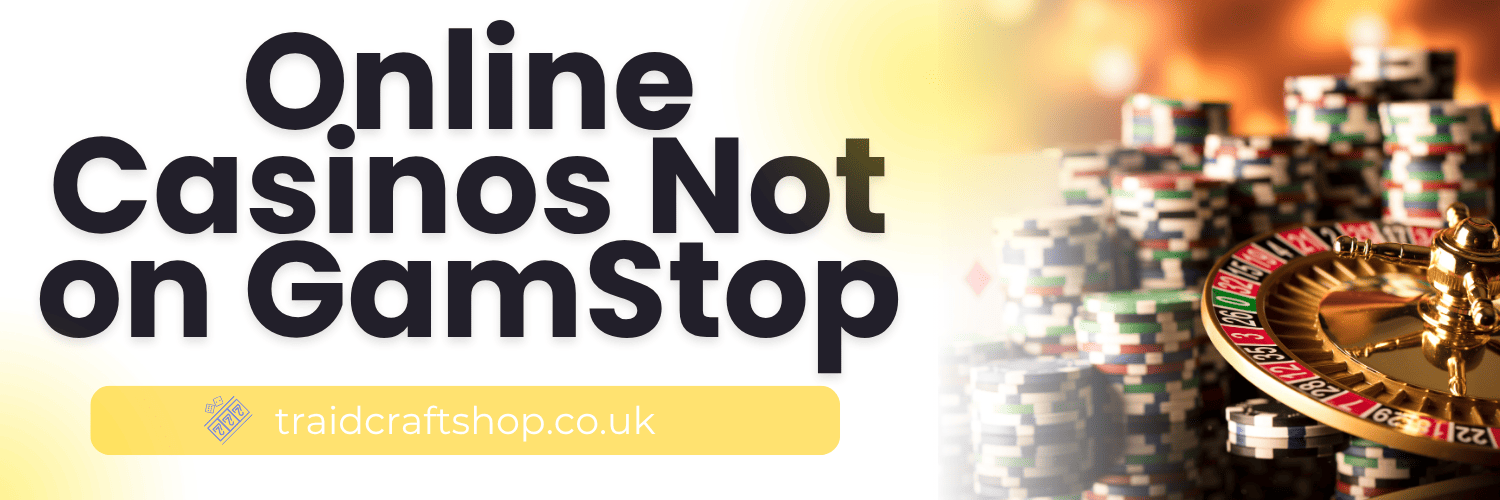 Explore the Excitement of Casinos Not on GamStop Explore the Excitement of Casinos Not on GamStop
