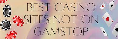 Which Sites Are Not On GamStop Find Your Options Here! Which Sites Are Not On GamStop Find Your Options Here!